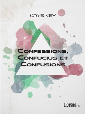 cover image of Confessions, Confucius et Confusions